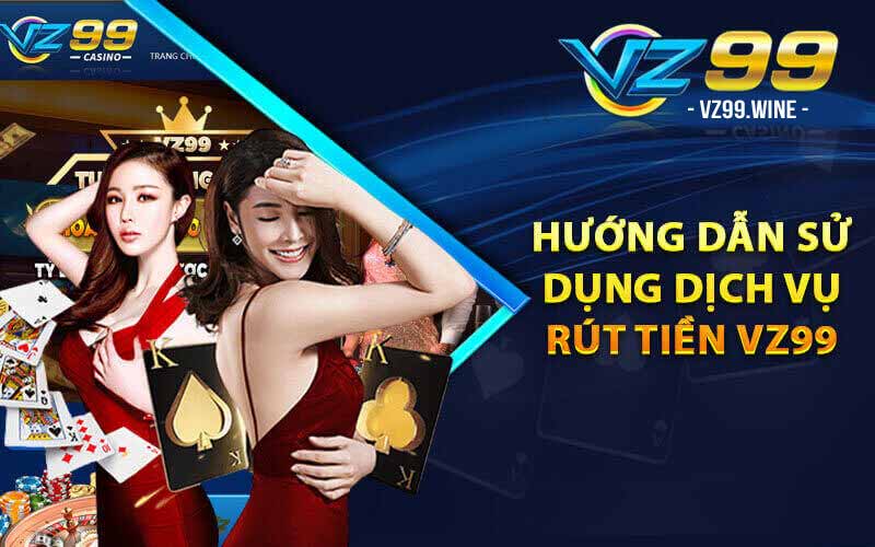 hướng dẫn sử dụng dịch vụ rút tiển vz9